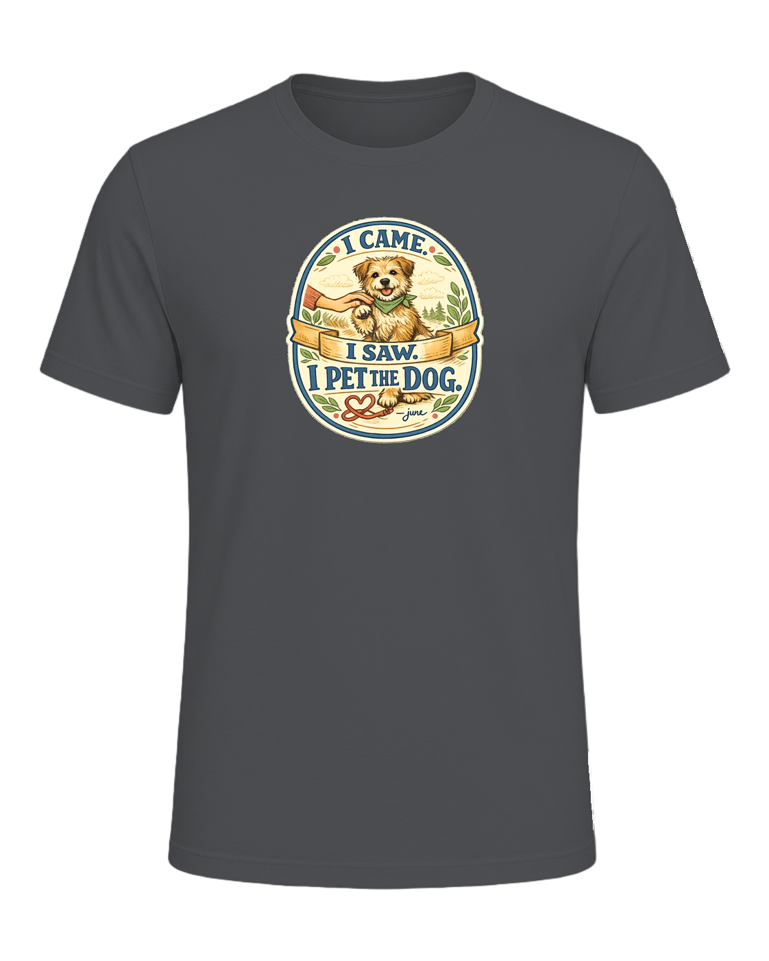 I Came. I Saw. I Pet The Dog. Tee — Asphalt