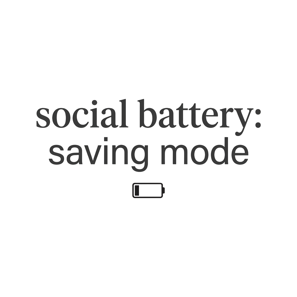 social battery: saving mode