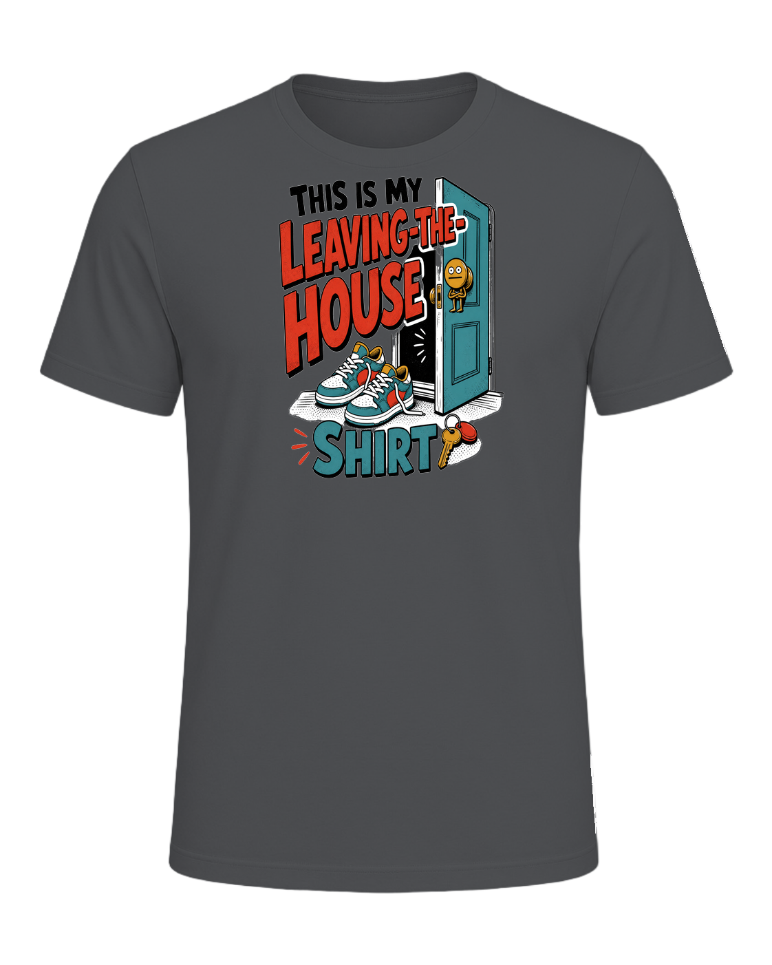 THIS IS MY LEAVING-THE-HOUSE SHIRT — Asphalt