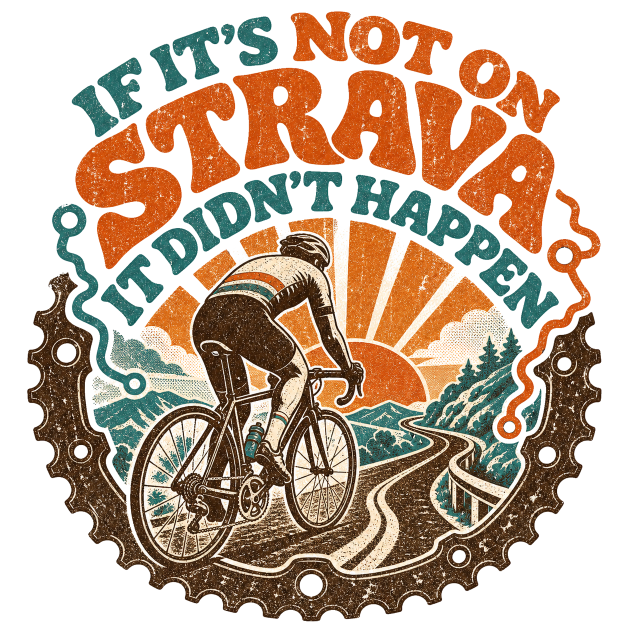 IF IT'S NOT ON STRAVA IT DIDN'T HAPPEN