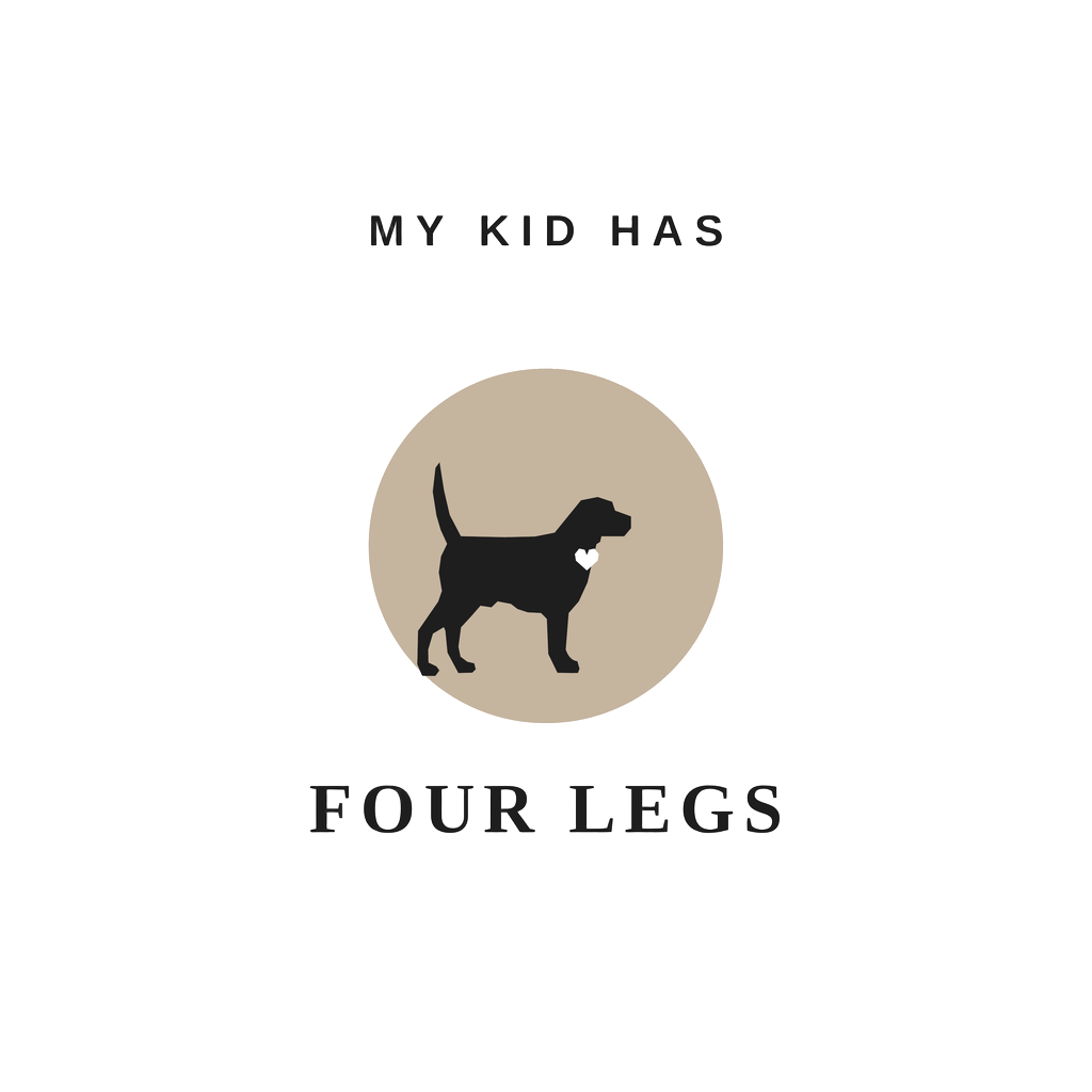 My kid has four legs