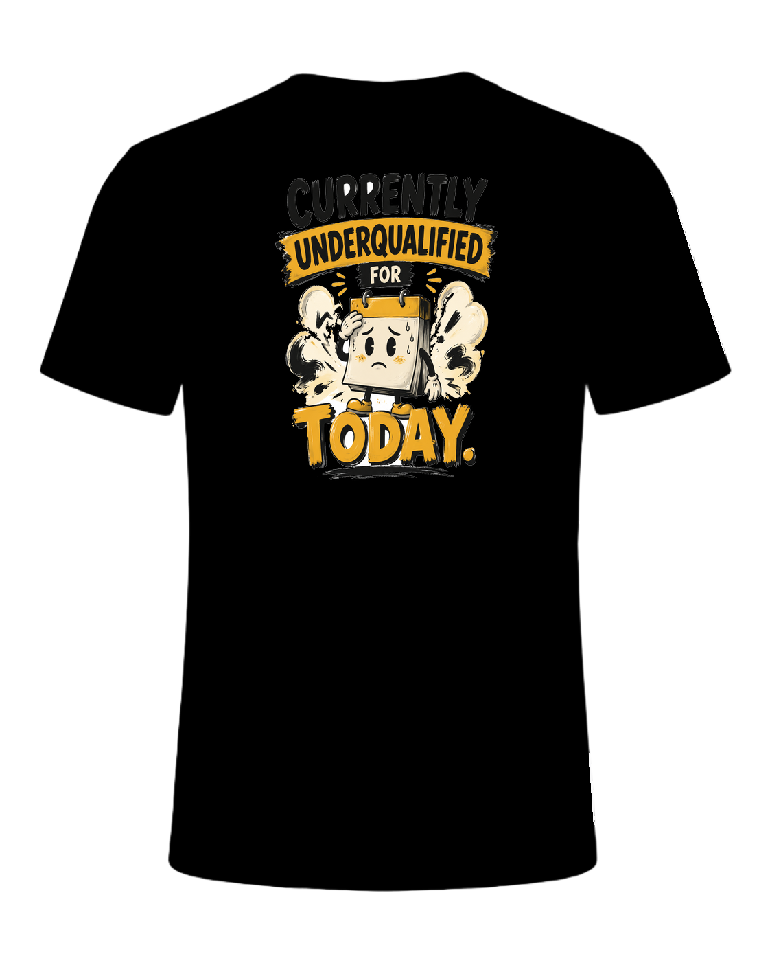 Currently Underqualified For Today — Black