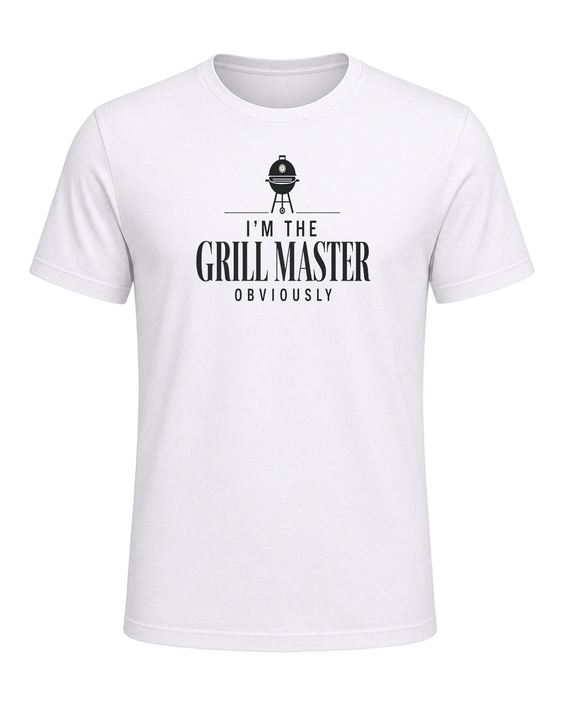 I'M THE GRILL MASTER OBVIOUSLY — White