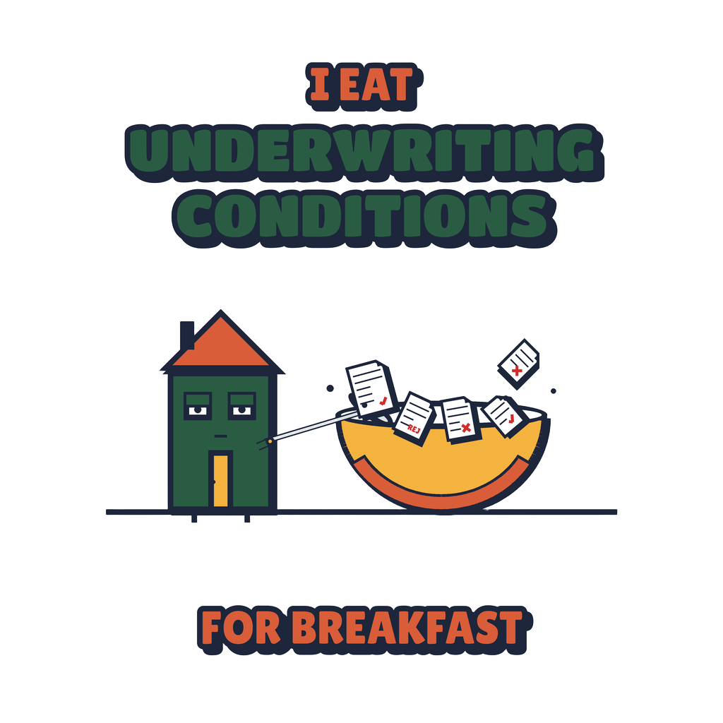 I EAT UNDERWRITING CONDITIONS FOR BREAKFAST