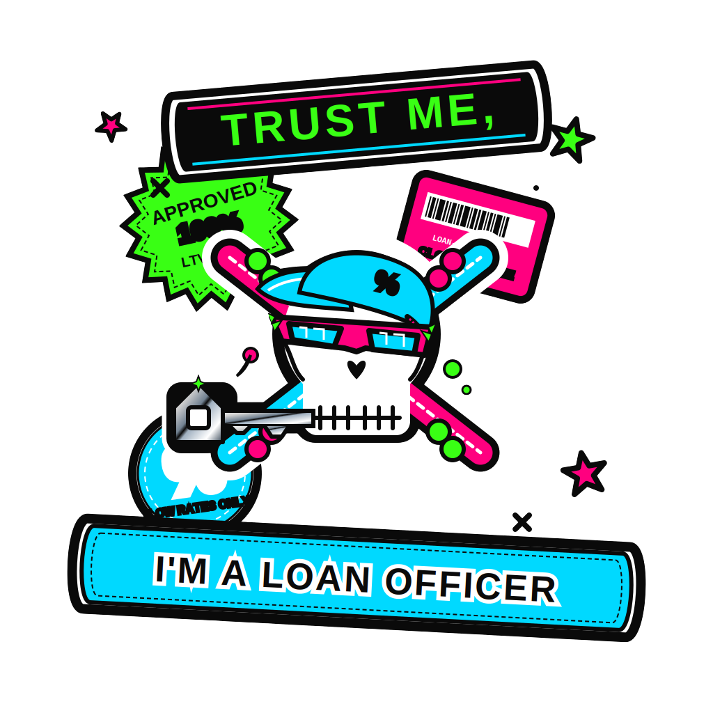 TRUST ME, I'M A LOAN OFFICER