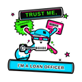 TRUST ME, I'M A LOAN OFFICER