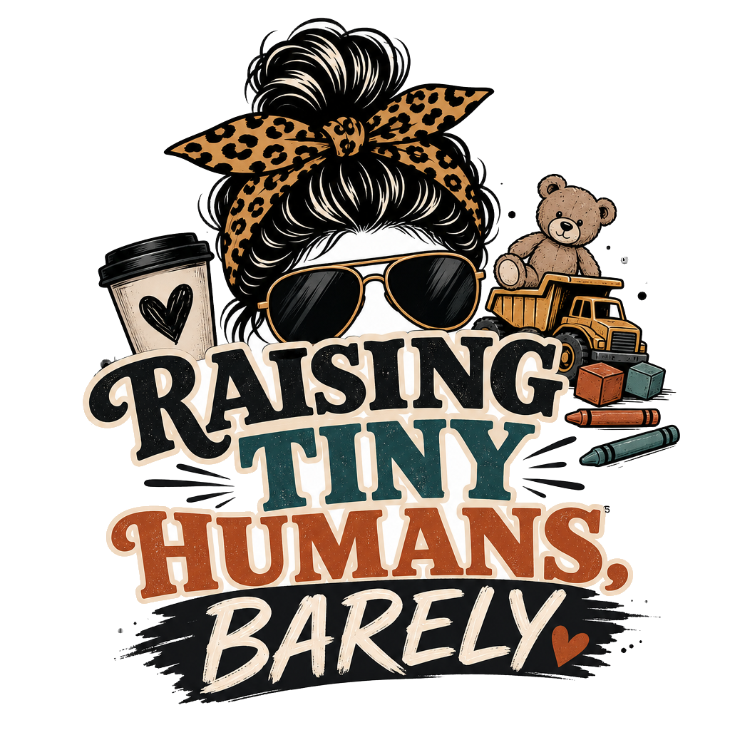 RAISING TINY HUMANS, BARELY