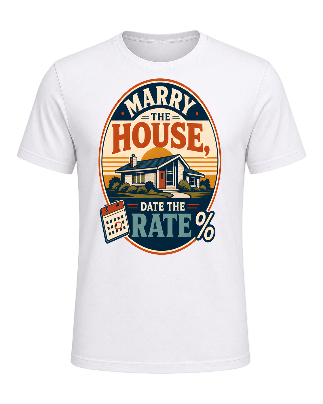 MARRY THE HOUSE, DATE THE RATE — White