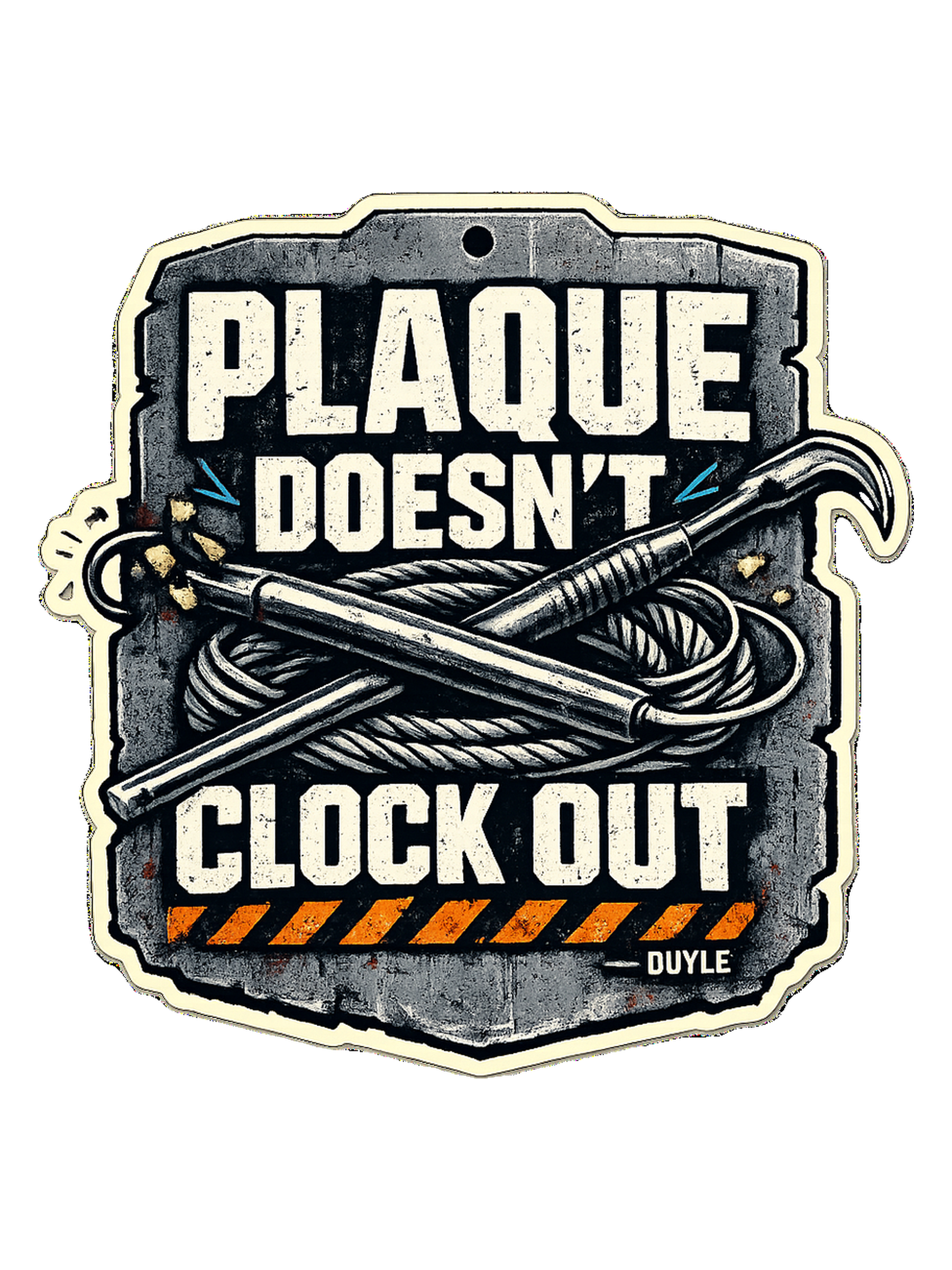 Plaque Doesn't Clock Out Tee