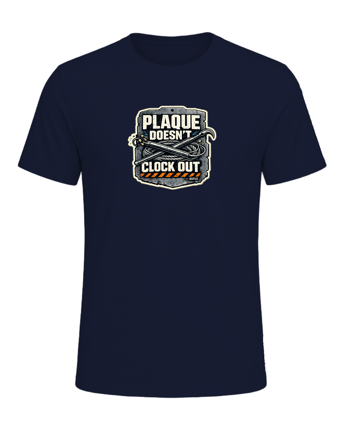Plaque Doesn't Clock Out Tee — Navy