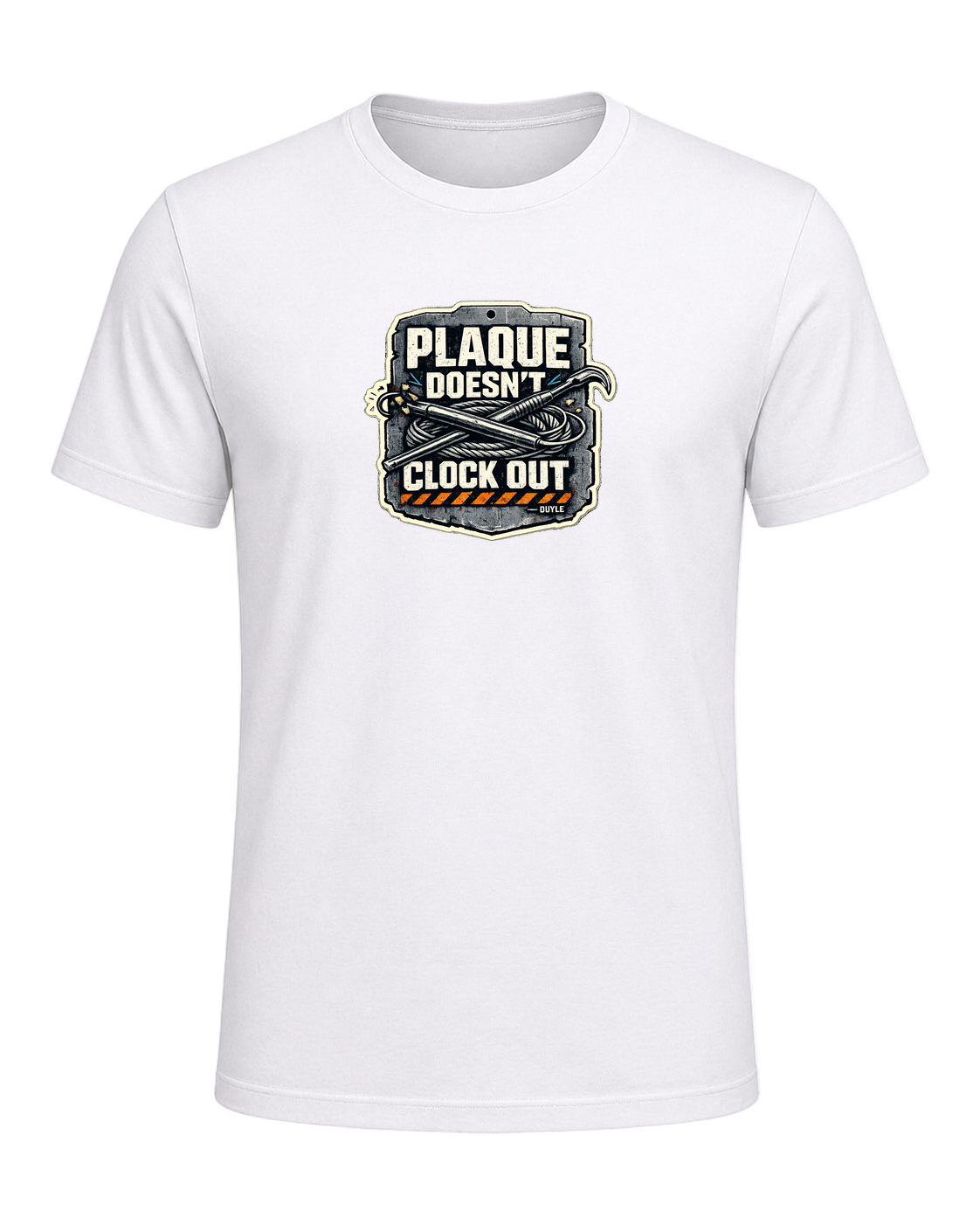 Plaque Doesn't Clock Out Tee — White