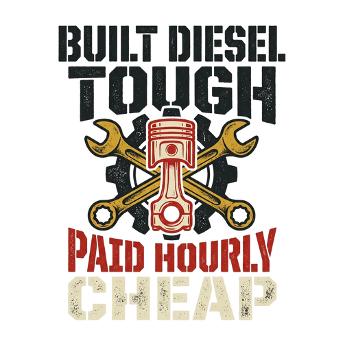 Built diesel tough, paid hourly cheap