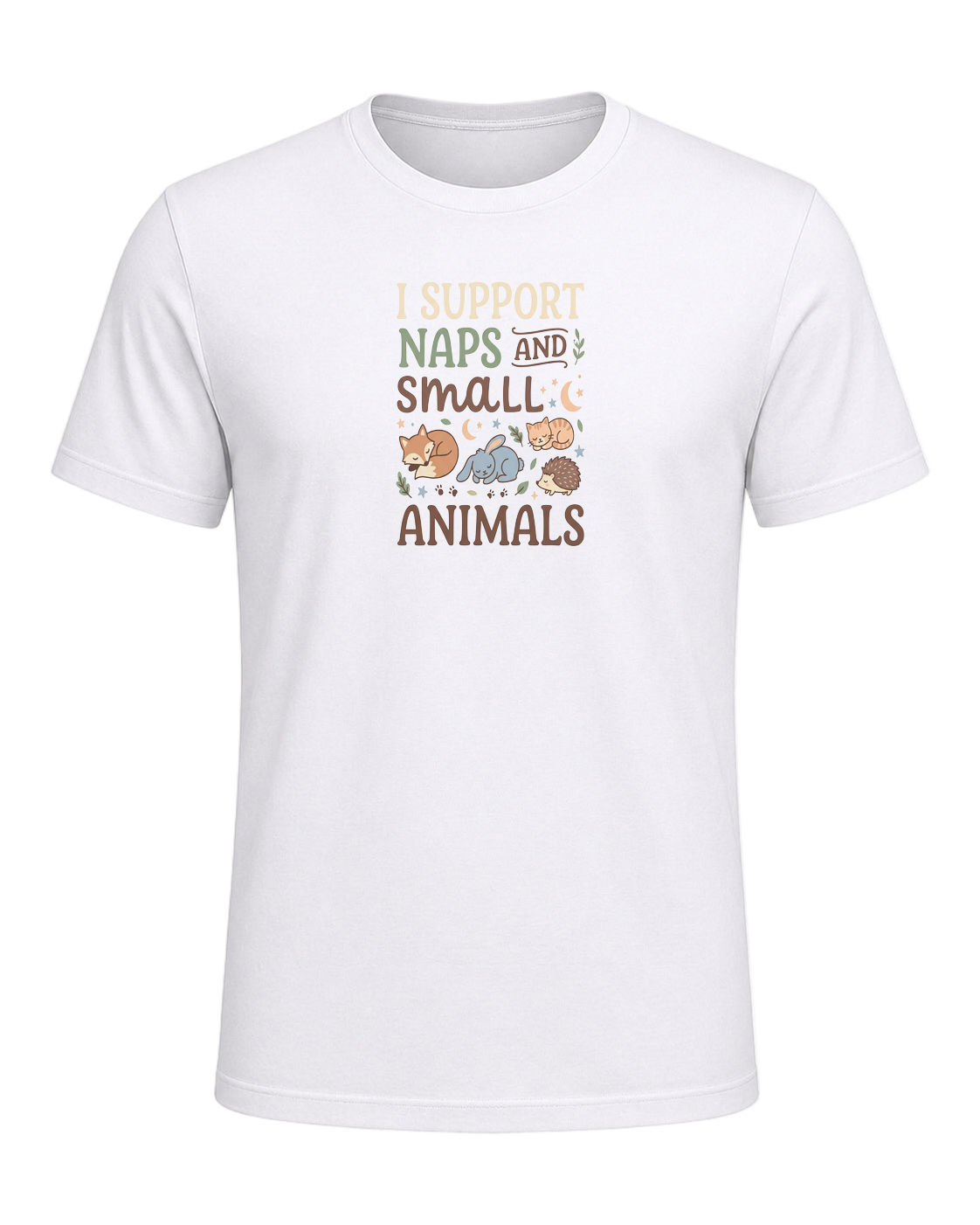 I SUPPORT NAPS AND SMALL ANIMALS — White