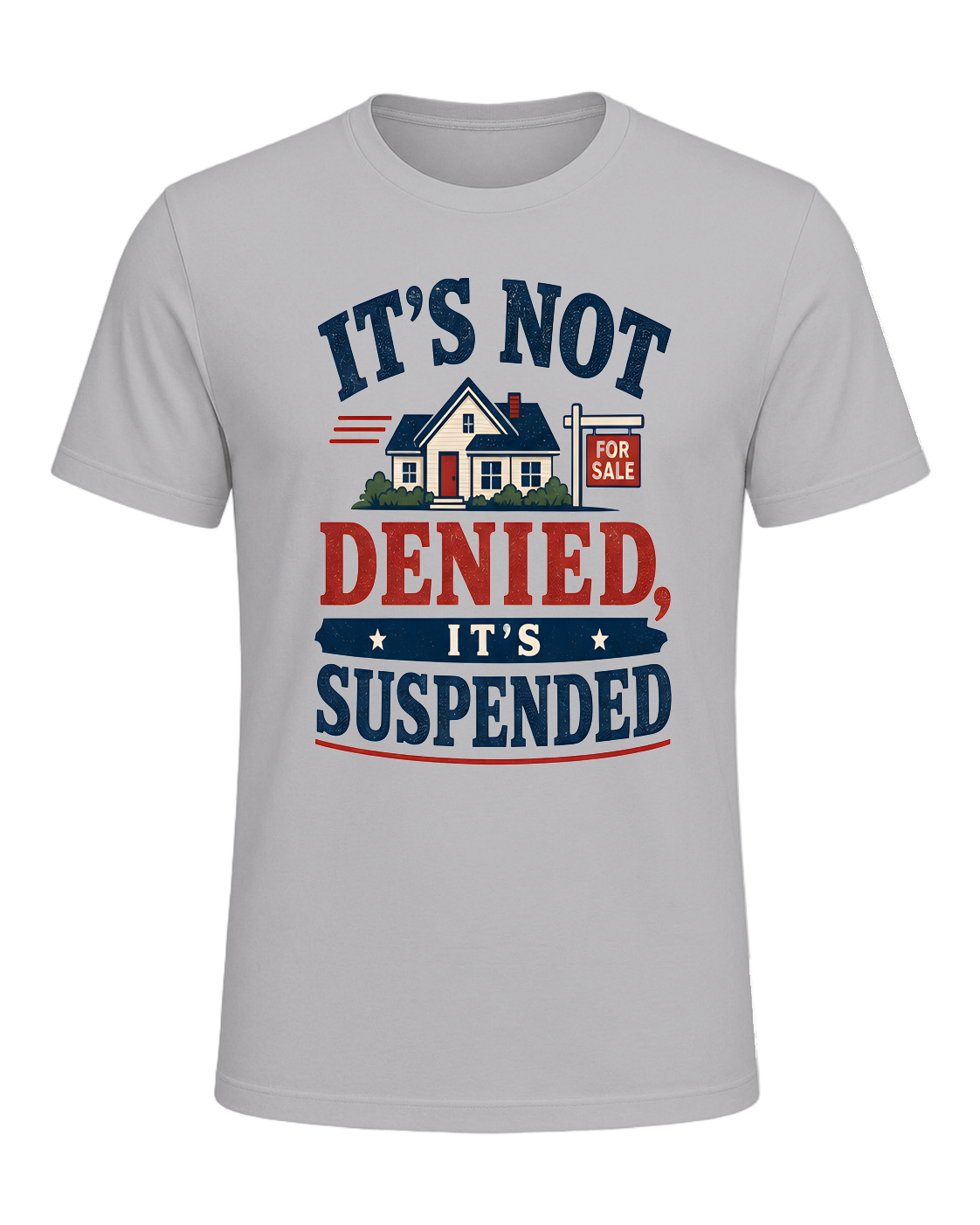 IT'S NOT DENIED, IT'S SUSPENDED — Athletic Heather