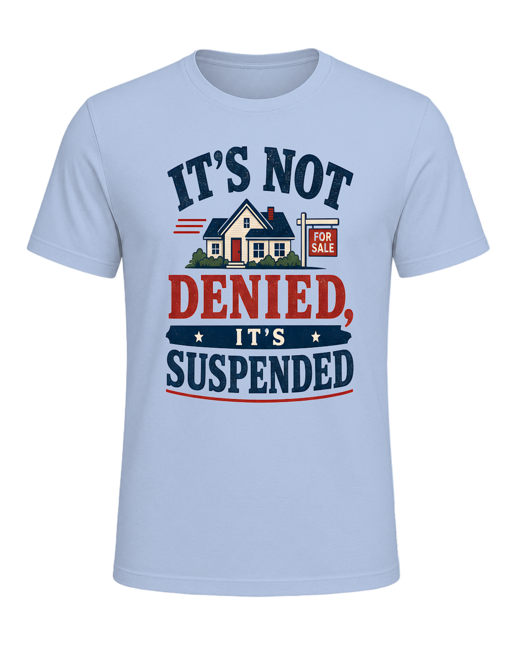 IT'S NOT DENIED, IT'S SUSPENDED — Baby Blue