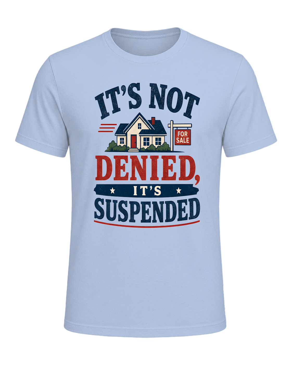 IT'S NOT DENIED, IT'S SUSPENDED — Baby Blue