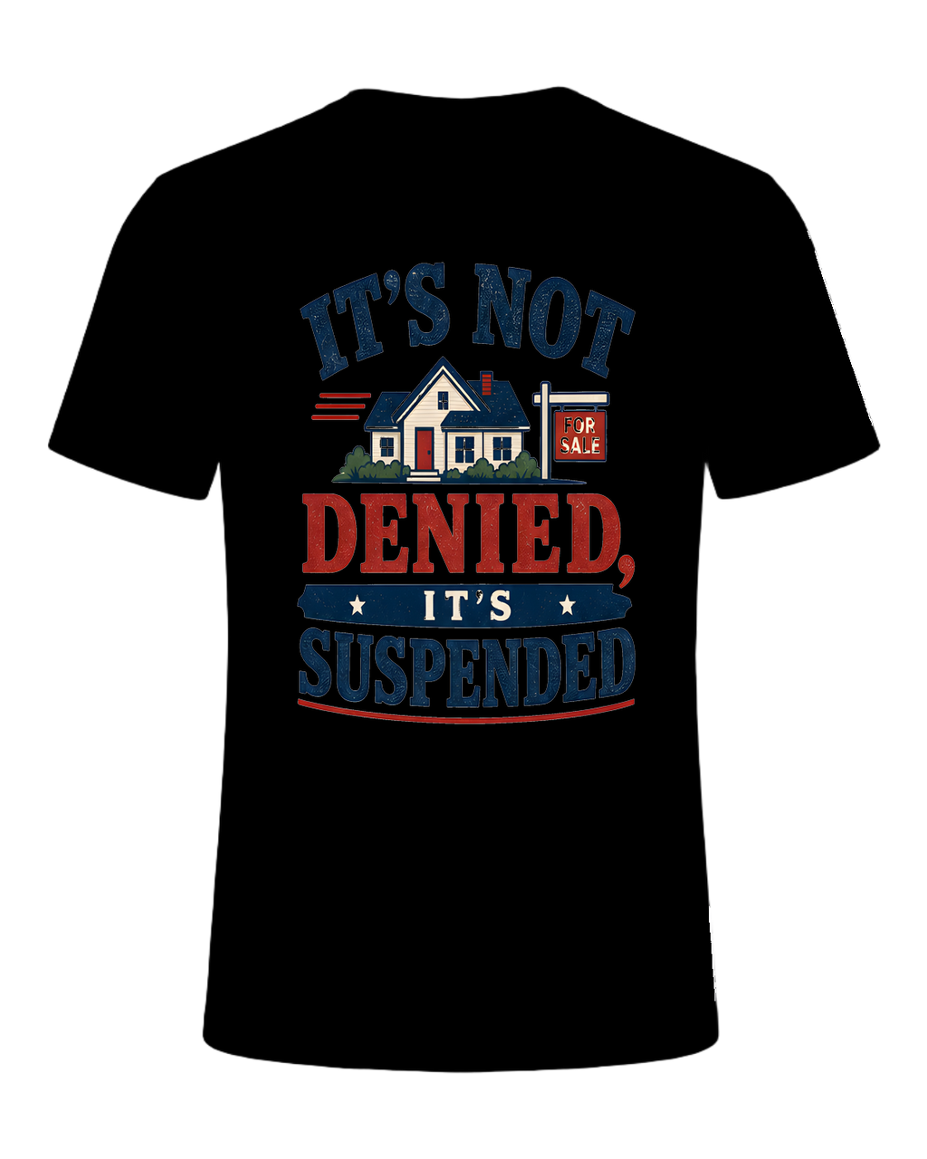IT'S NOT DENIED, IT'S SUSPENDED — Black