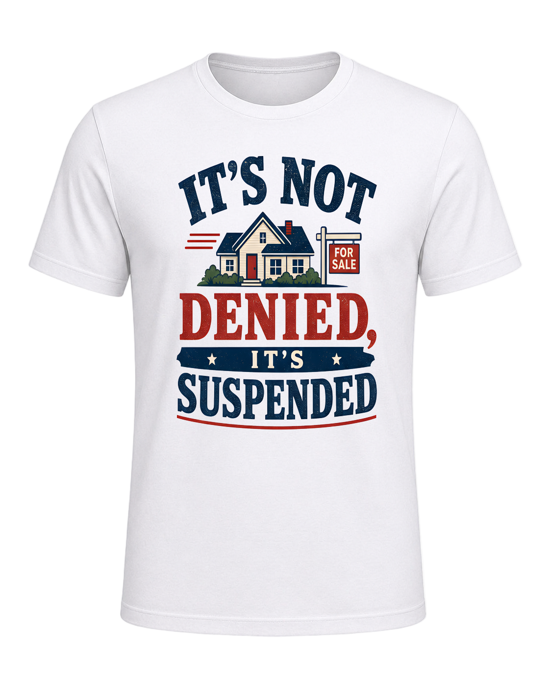 IT'S NOT DENIED, IT'S SUSPENDED — White