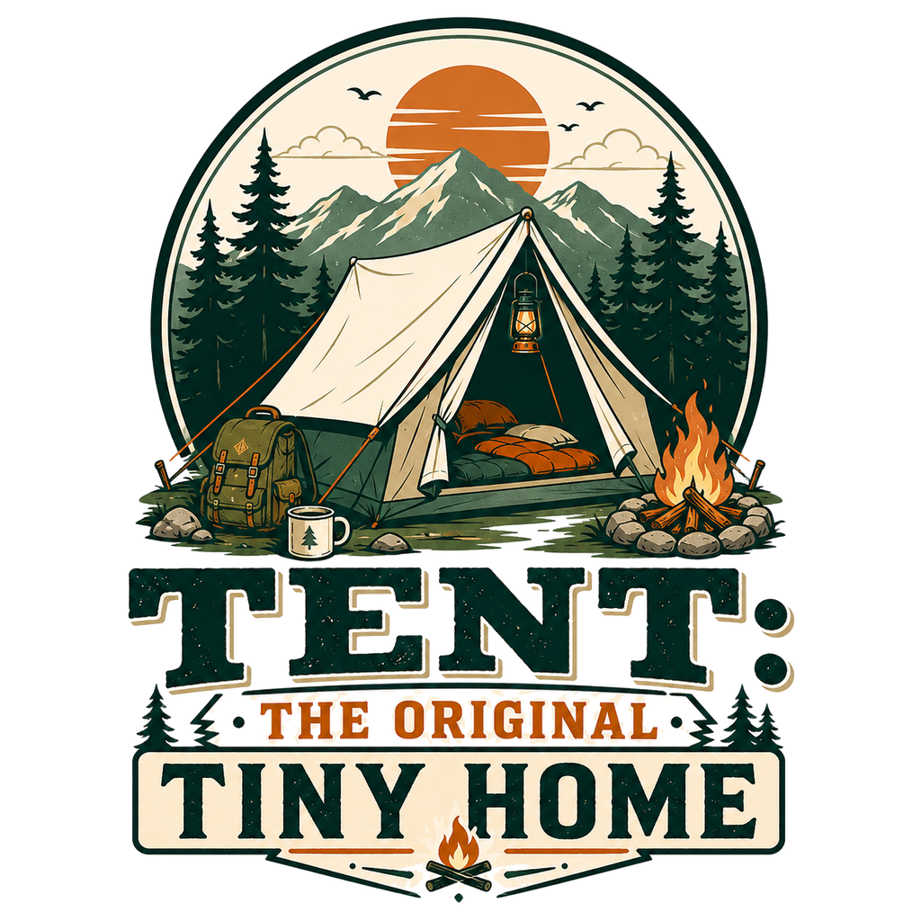 TENT: THE ORIGINAL TINY HOME