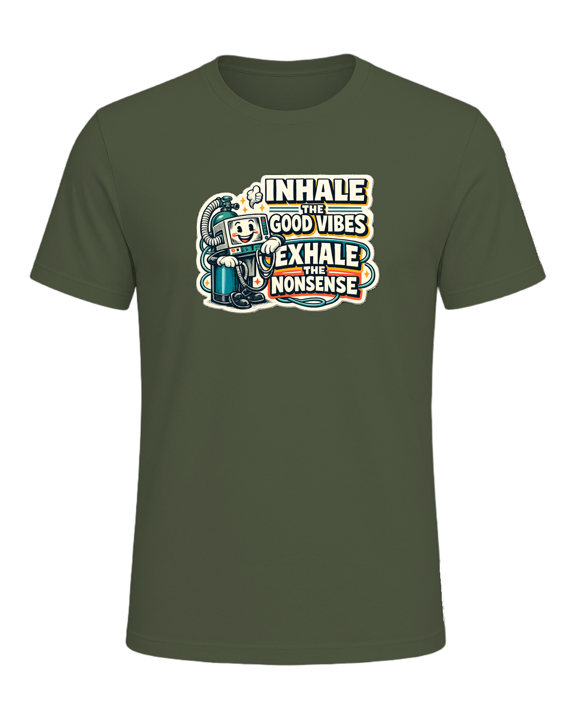 Inhale The Good Vibes Exhale The Nonsense Tee — Military Green