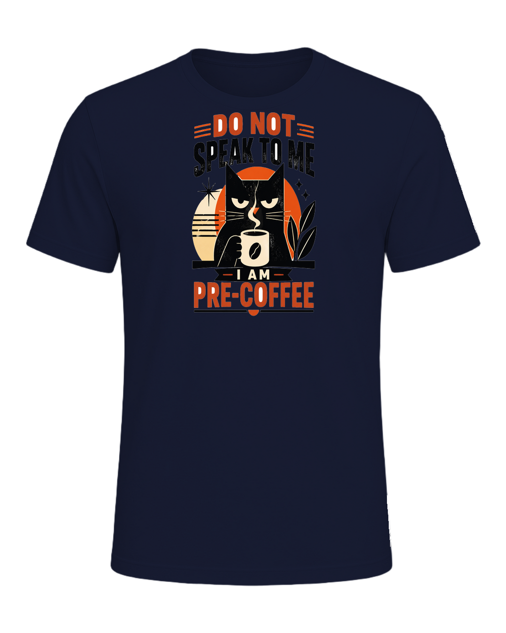 DO NOT SPEAK TO ME I AM PRE-COFFEE — Navy