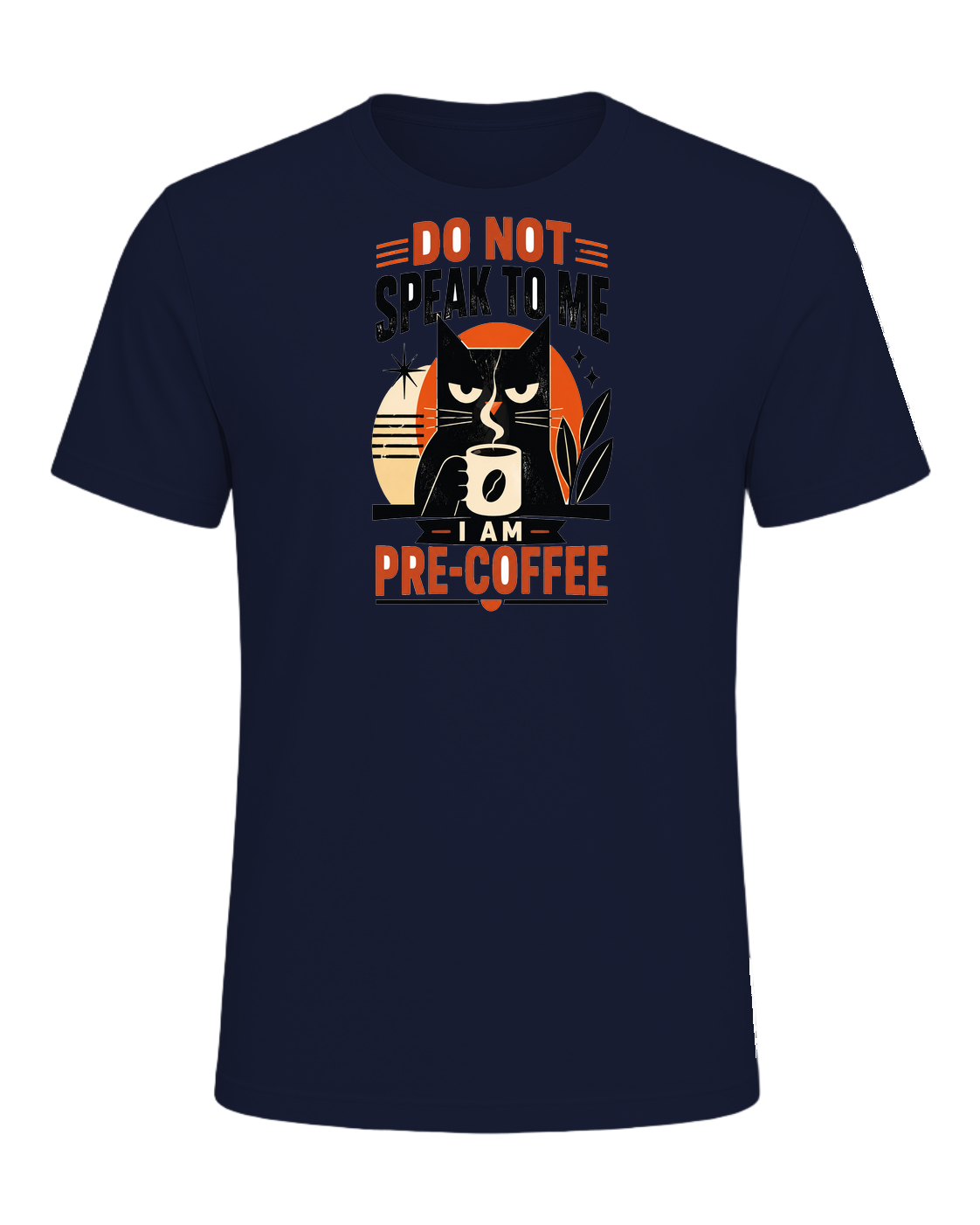 DO NOT SPEAK TO ME I AM PRE-COFFEE — Navy