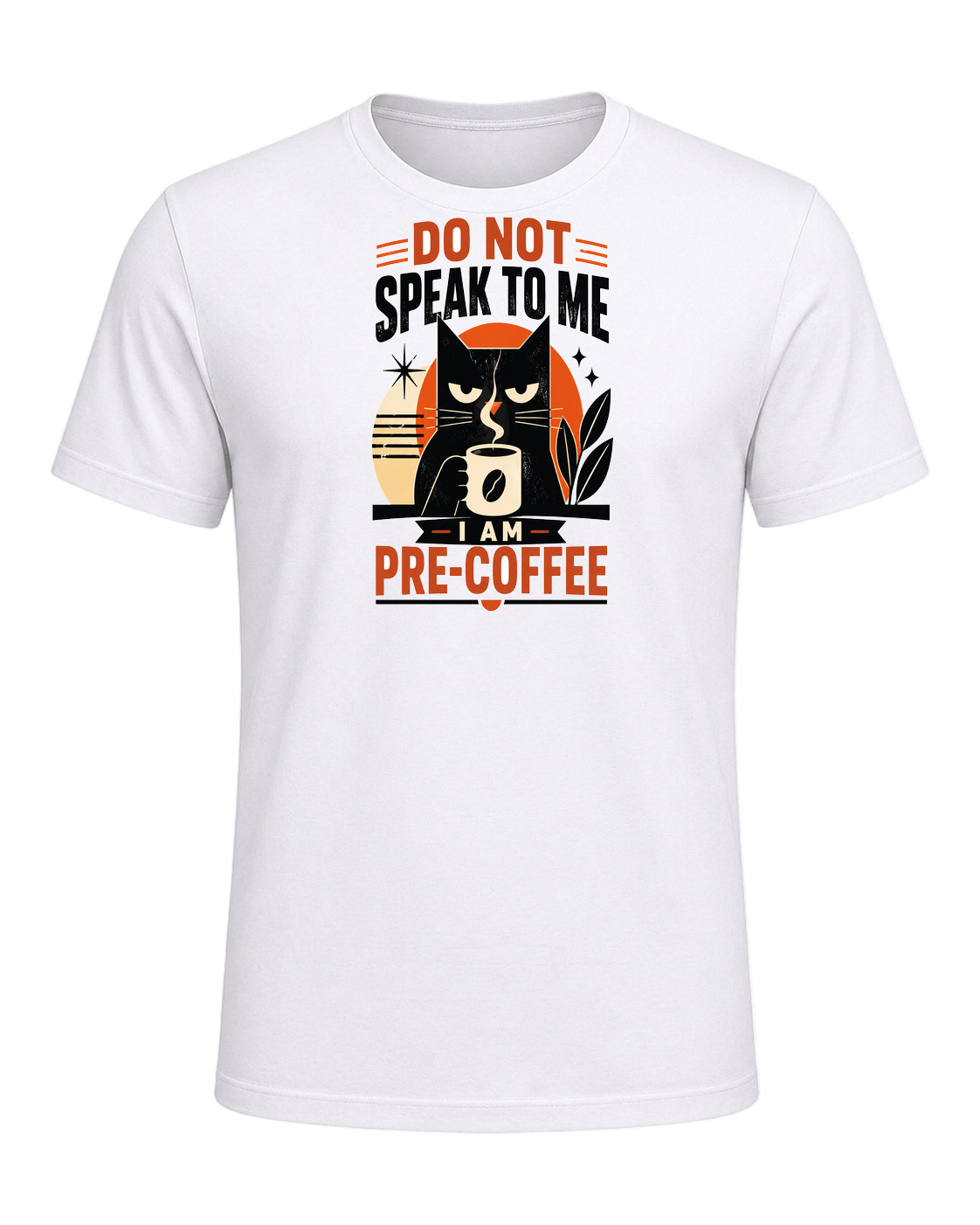 DO NOT SPEAK TO ME I AM PRE-COFFEE — White