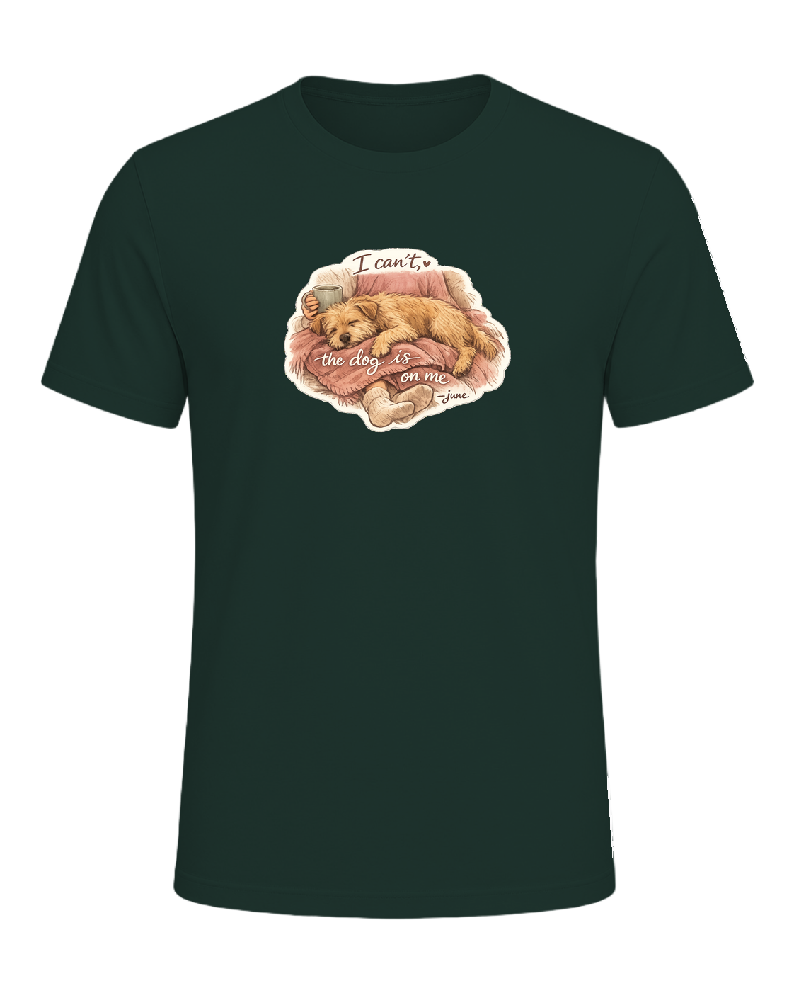 I Can't, The Dog Is On Me Tee — Forest