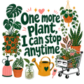 One more plant, I can stop anytime
