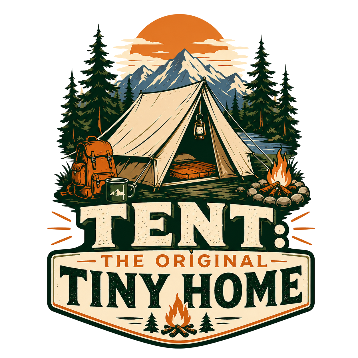 TENT: THE ORIGINAL TINY HOME