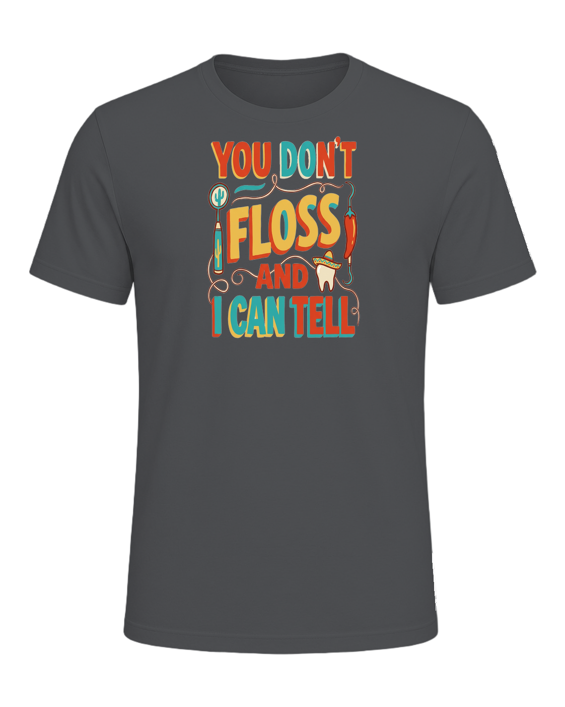 YOU DON'T FLOSS AND I CAN TELL — Asphalt