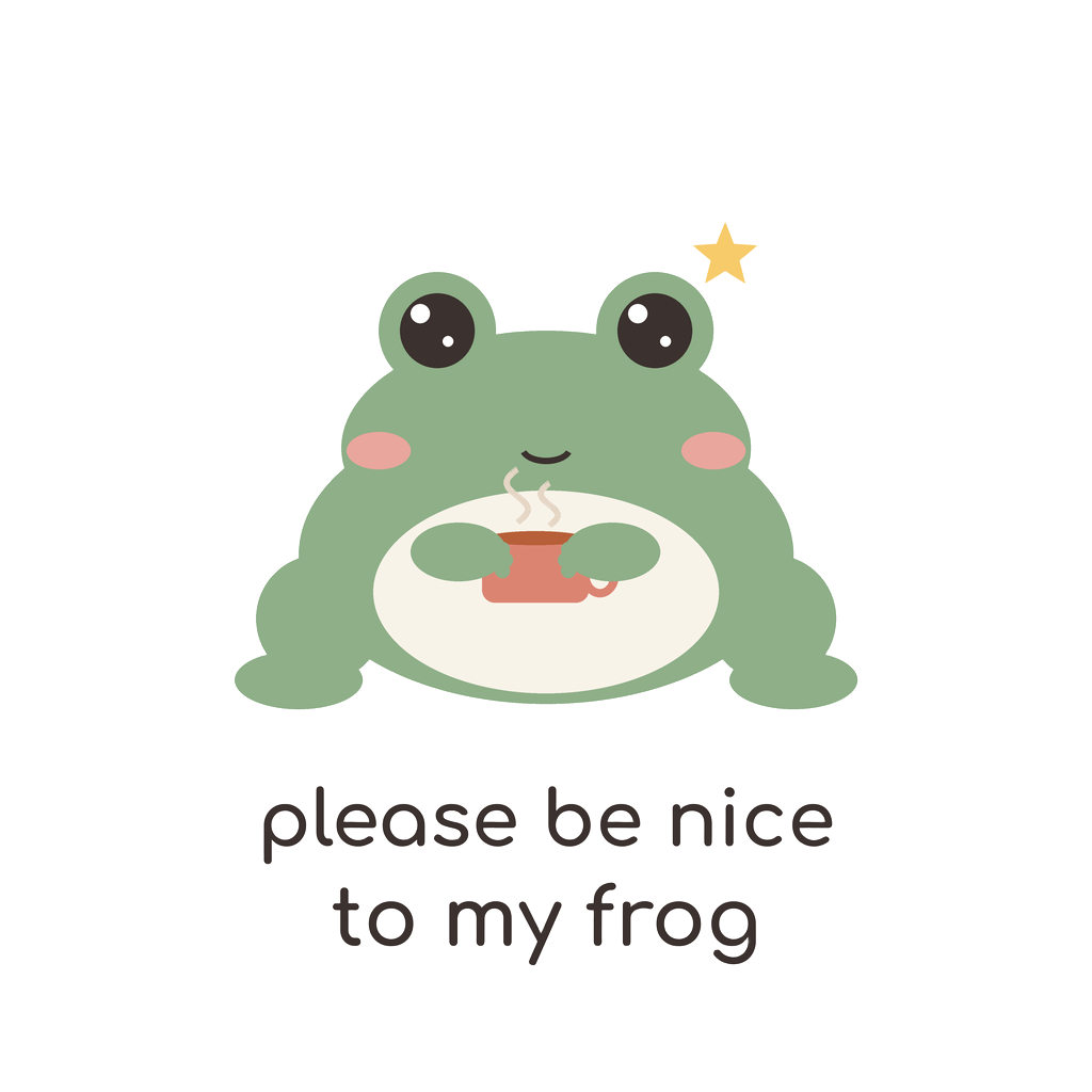 Please Be Nice To My Frog
