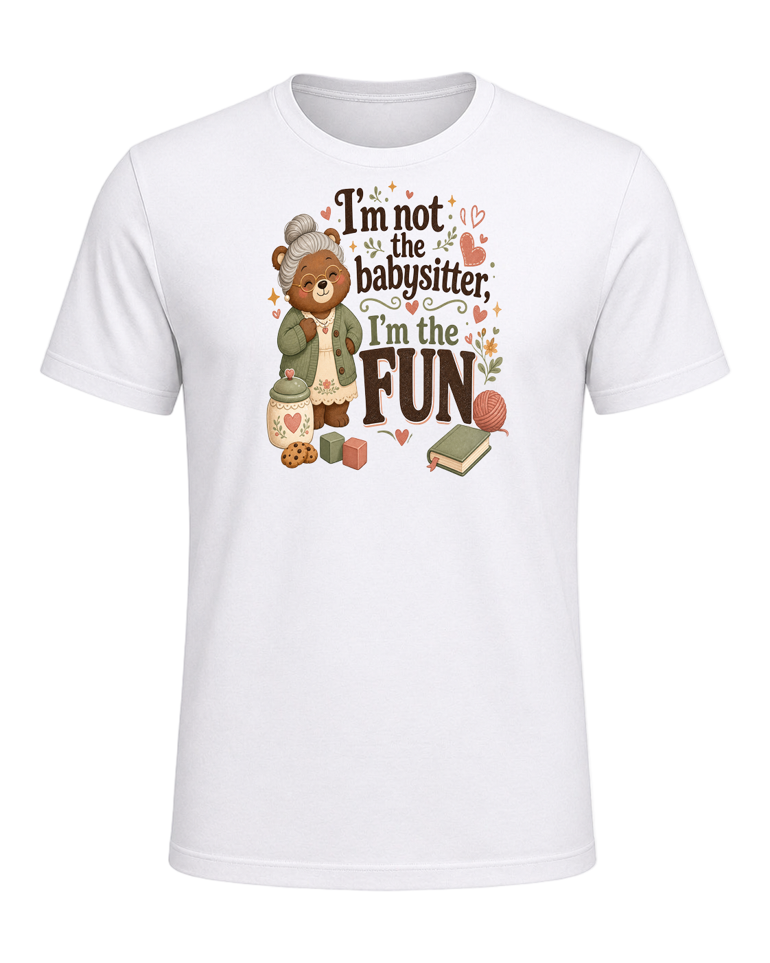 I'm not the babysitter, I'm the FUN — White