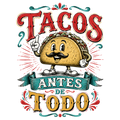 Tacos Antes De Todo