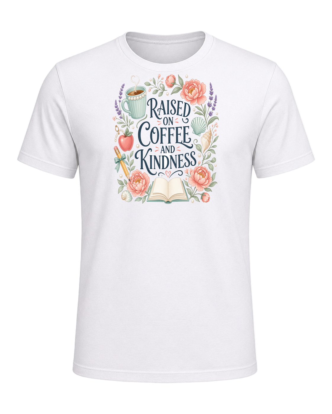 RAISED ON COFFEE AND KINDNESS — White