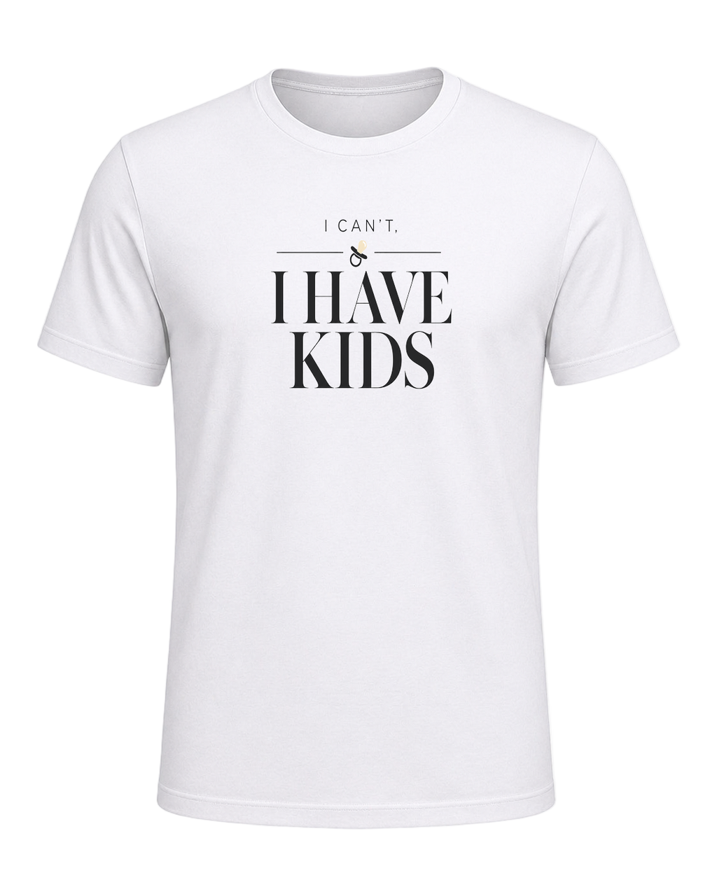 I CAN'T, I HAVE KIDS — White