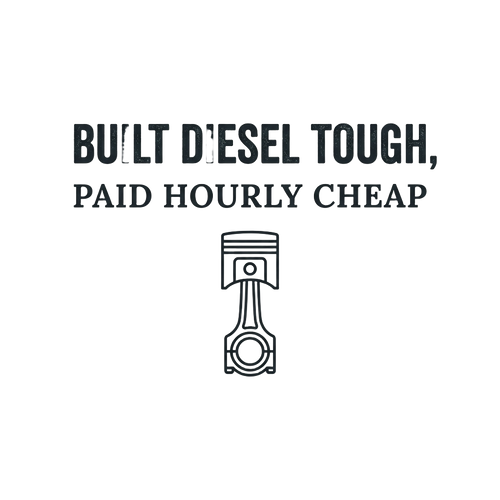 Built diesel tough, paid hourly cheap