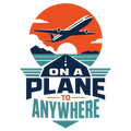 ON A PLANE TO ANYWHERE