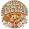NO SUCH THING AS A BAD SLICE