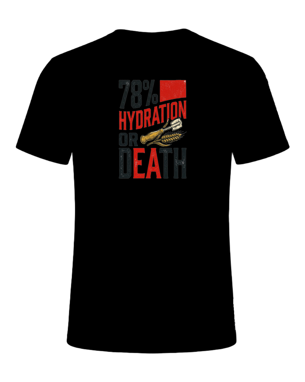78% HYDRATION OR DEATH — Black