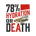 78% HYDRATION OR DEATH