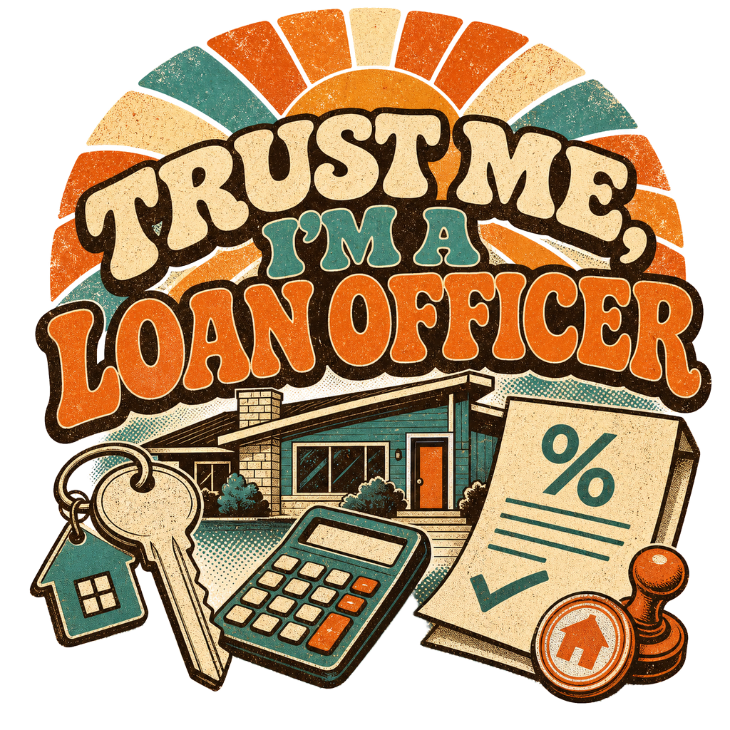 TRUST ME, I'M A LOAN OFFICER