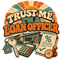 TRUST ME, I'M A LOAN OFFICER