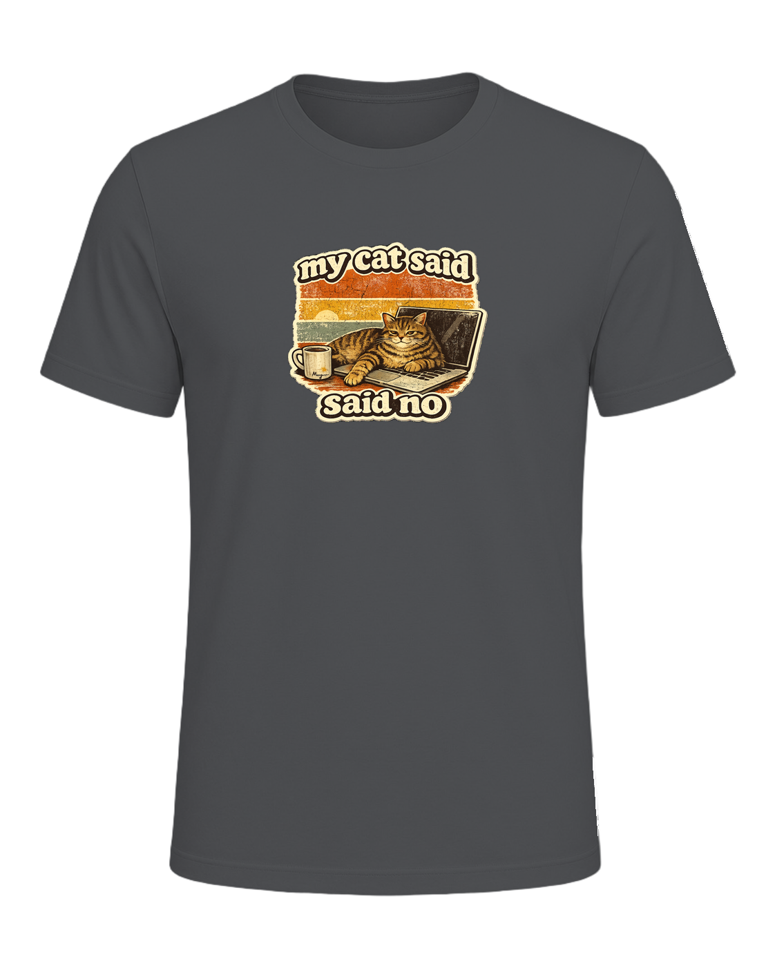 My Cat Said No Tee — Asphalt