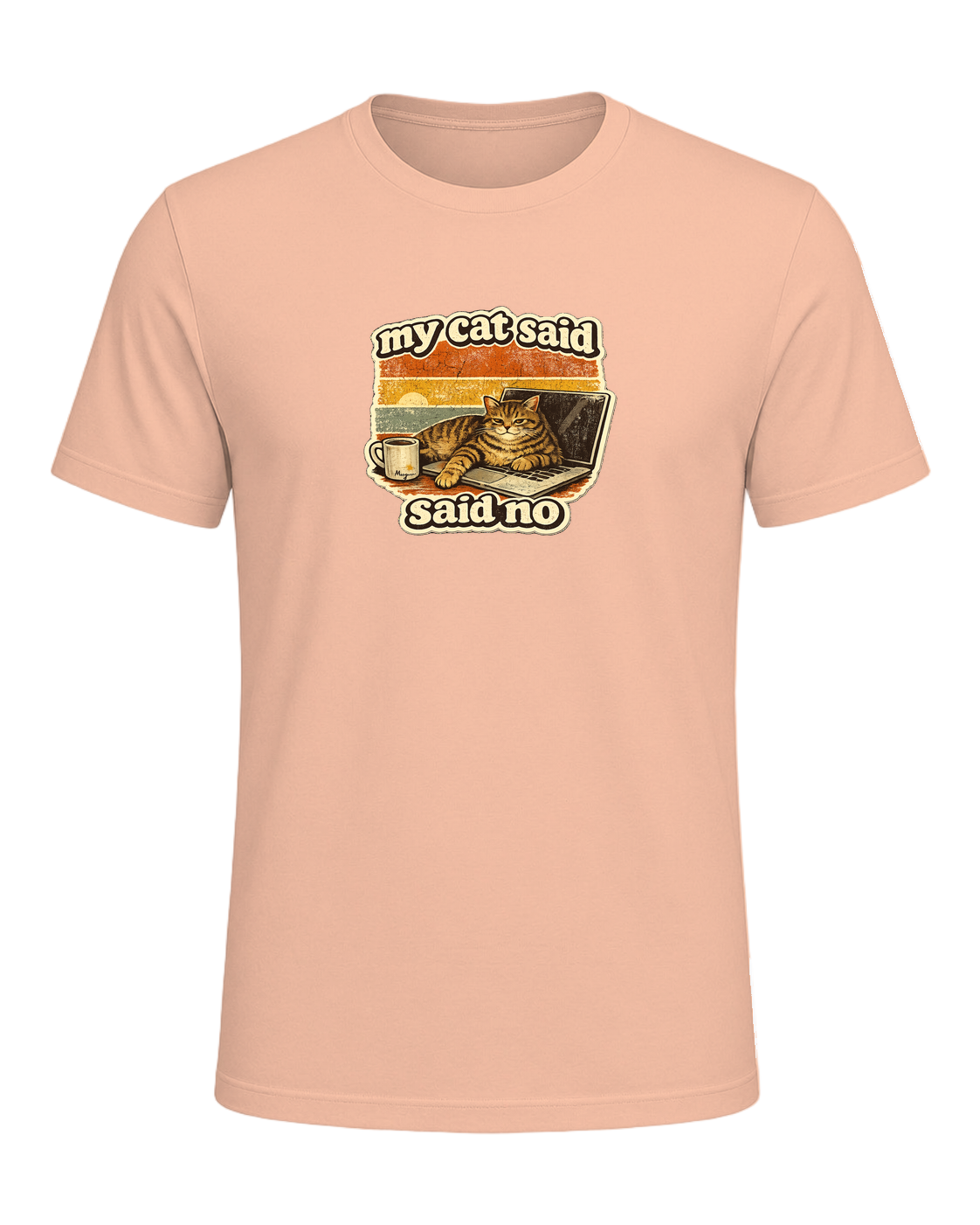 My Cat Said No Tee — Heather Peach