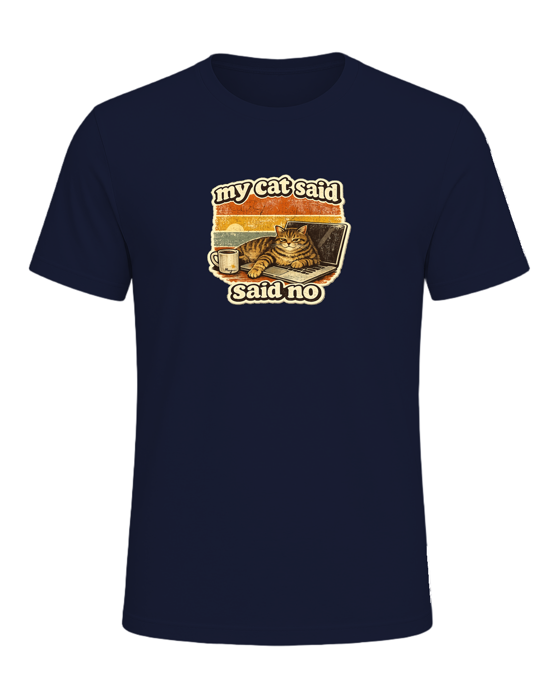 My Cat Said No Tee — Navy