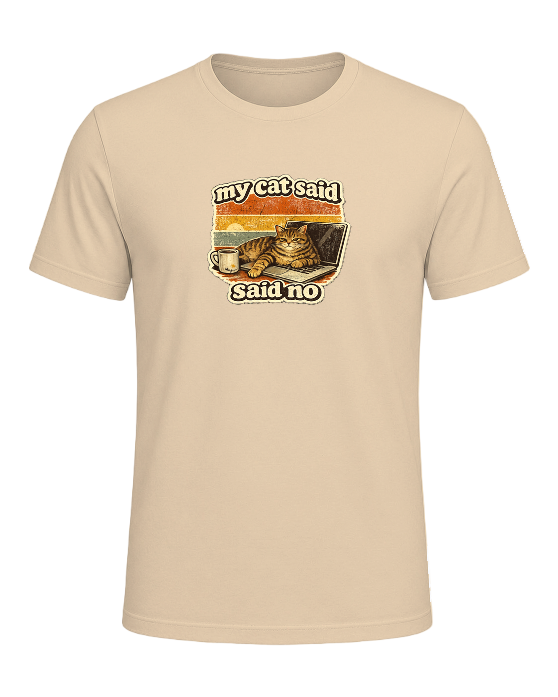 My Cat Said No Tee — Soft Cream