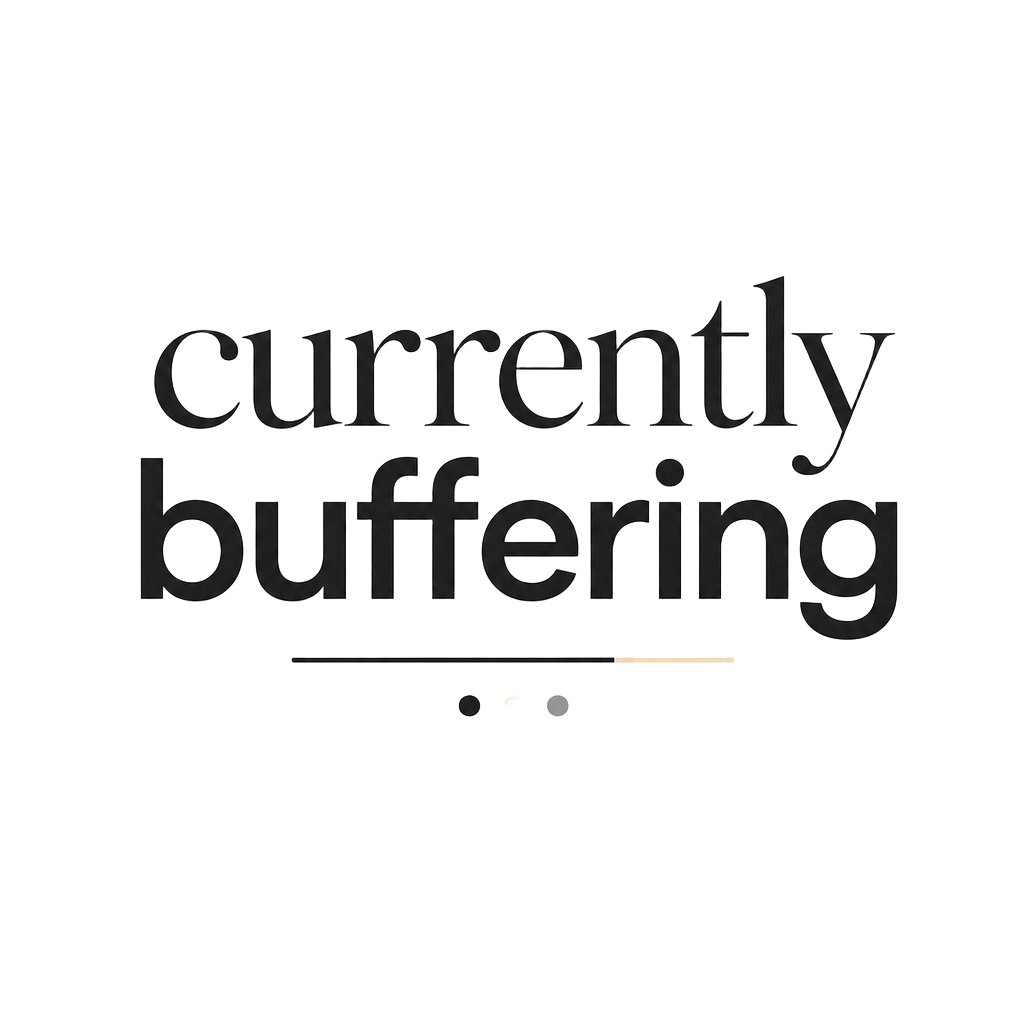 currently buffering