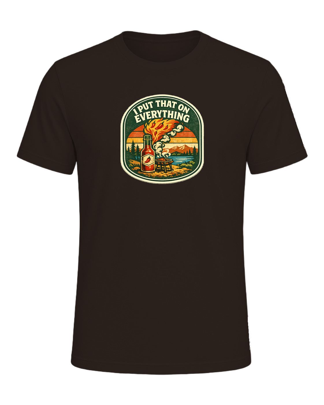 I Put That On Everything Tee — Brown