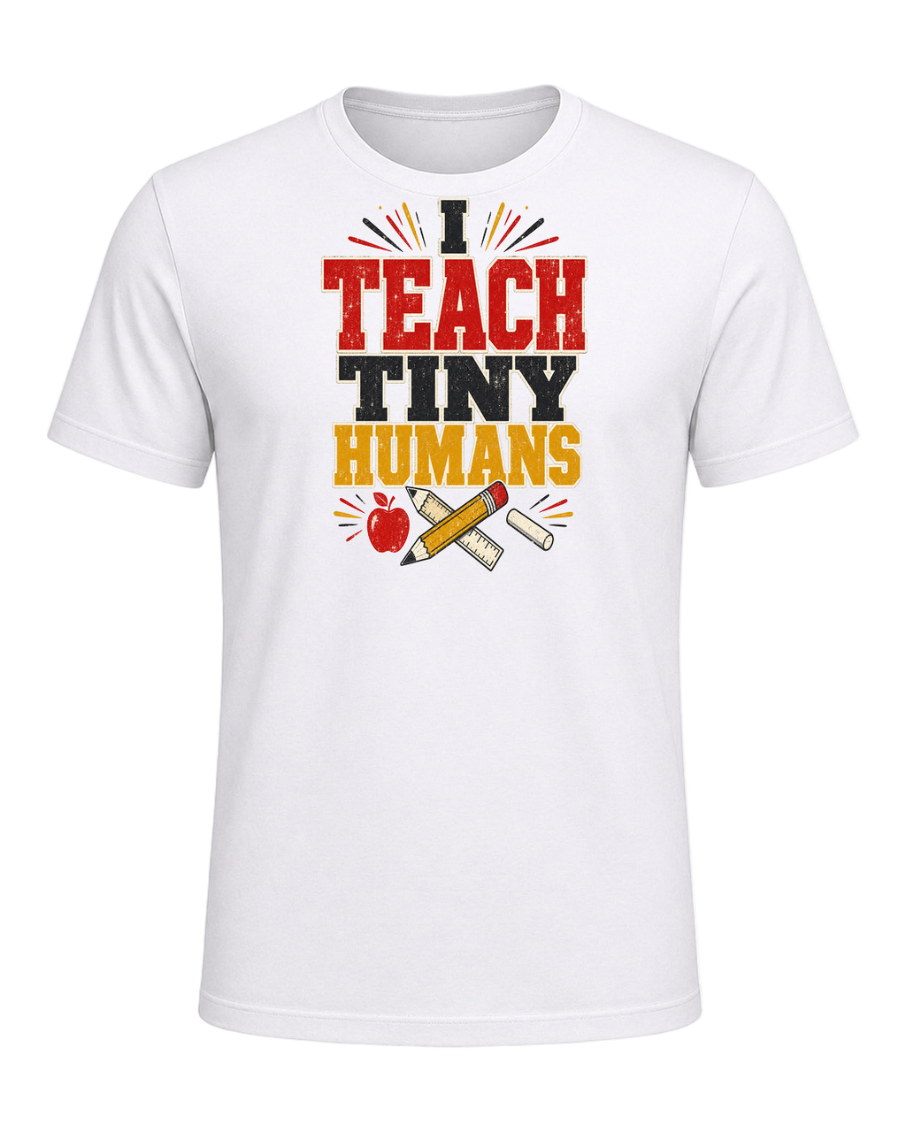 I TEACH TINY HUMANS — White